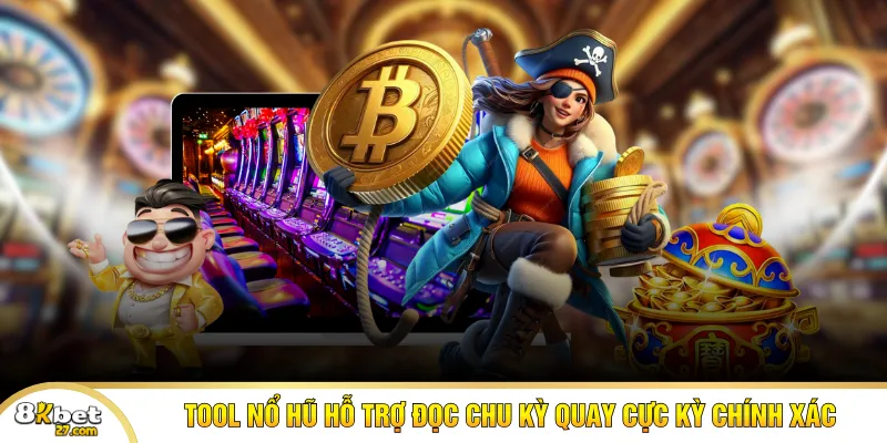 Tool nổ hũ hỗ trợ đọc chu kỳ quay cực kỳ chính xác